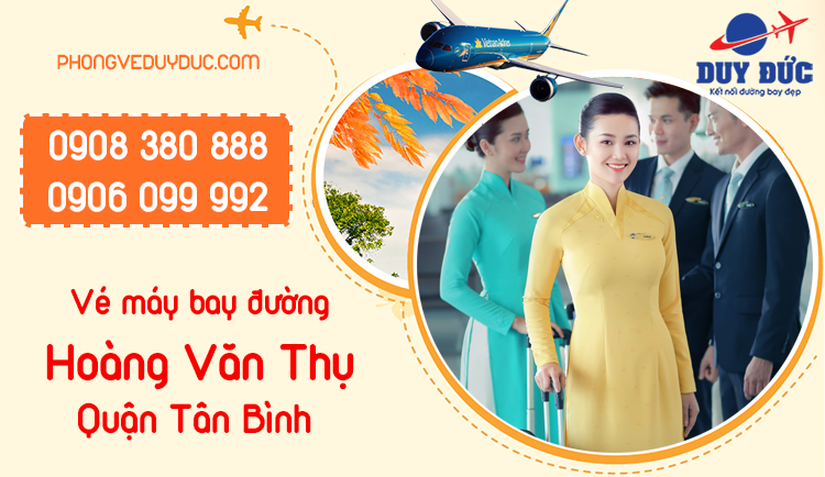 Vé máy bay đường Hoàng Văn Thụ quận Tân Bình - Phòng vé Duy Đức