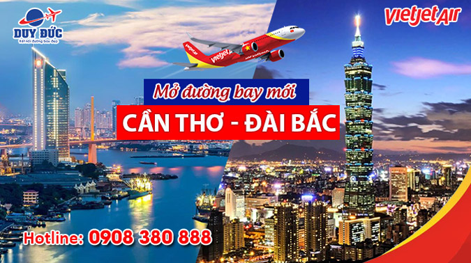 Vietjet Air mở đường bay mới Cần Thơ - Đài Bắc - Cần Thơ